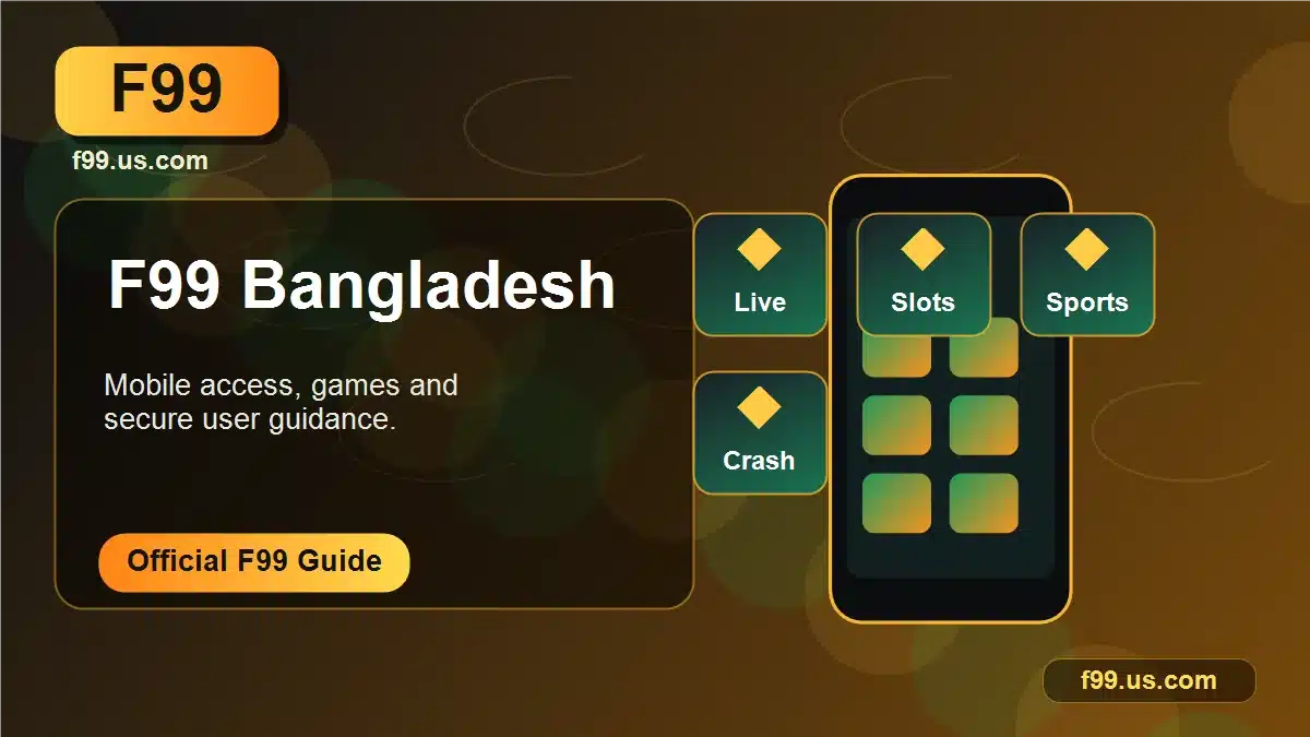 F99 Bangladesh online gaming official guide F99 Bangladesh online gaming official guide