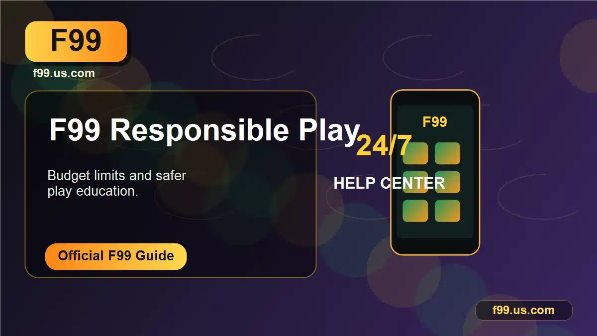 F99 Responsible Gaming 18 plus safety guide F99 Responsible Gaming 18 plus safety guide